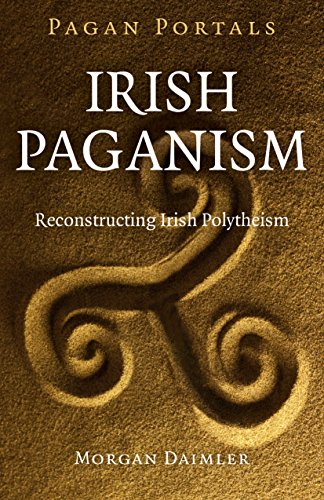 Irish Paganism: Reconstructing Irish Polytheism von Moon Books